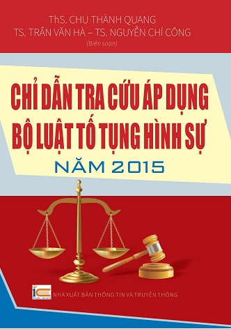 Sách Chỉ Dẫn Tra Cứu Áp Dụng Bộ Luật Tố Tụng Hình Sự Năm 2015 