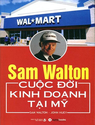 Cuộc đời kinh doanh tại Mỹ của ông vua bán lẻ Sam Walton - ông chủ tập đoàn Wal-Mart