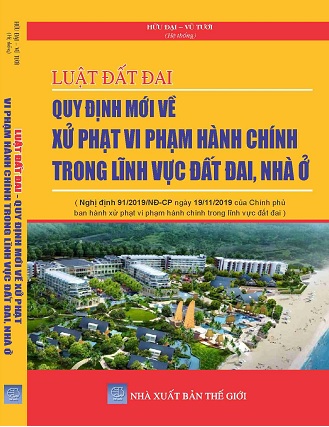 sách: LUẬT ĐẤT ĐAI - QUY ĐỊNH MỚI VỀ XỬ PHẠT VI PHẠM HÀNH CHÍNH TRONG LĨNH VỰC ĐẤT ĐAI, NHÀ Ở