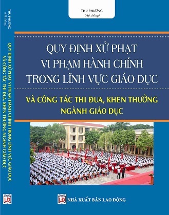 Sách Quy Định Xử Phạt Vi Phạm Hành Chính Trong Lĩnh Vực Giáo Dục Và Công Tác Thi Đua, Khen Thưởng Ngành Giáo Dục