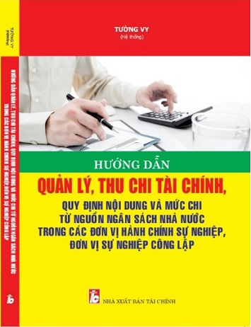 Sách Hướng Dẫn Quản Lý, Thu Chi Tài Chính, Quy Định Nội Dung Và Mức Chi Từ Nguồn Ngân Sách Nhà Nước Trong Các Đơn Vị Hành Chính Sự Nghiệp, Đơn Vị Sự Nghiệp Công Lập.