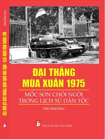 Sách Đại Thắng Mùa Xuân 1975 Mốc Son Chói Ngời Trong Lịch Sử Dân Tộc