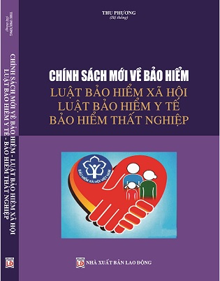 Sách Chính Sách Mới Về Bảo Hiểm Luật Bảo Hiểm Xã Hội - Luật Bảo Hiểm Y Tế Bảo Hiểm Thất Nghiệp