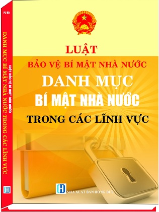 sách Luật Bảo Vệ Bí Mật Nhà Nước - Danh Mục Bí Mật Nhà Nước Trong Các Lĩnh Vực