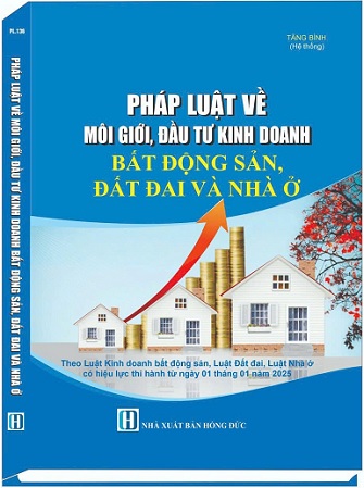 Sách Pháp Luật Về Môi Giới, Đầu Tư Kinh Doanh Bất Động Sản, Đất Đai Và Nhà Ở