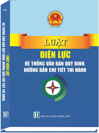 Sách Luật Điện Lực & Hệ Thống Văn Bản Quy Định, Hướng Dẫn Chi Tiết Thi Hành