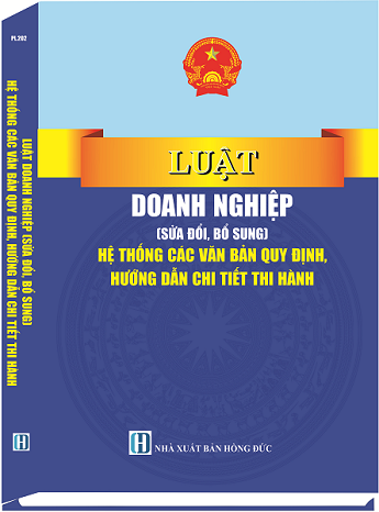 Sách Luật Doanh Nghiệp (Sửa Đổi, Bổ Sung) Hệ Thống Các Văn Bản Quy Định, Hướng Dẫn Chi Tiết Thi Hành