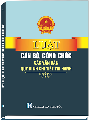 Sách Luật Cán Bộ, Công Chức & Các Văn Bản Quy Định Chi Tiết Thi Hành