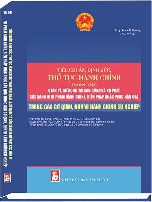 Sách Tiêu Chuẩn, Định Mức, Thủ Tục Hành Chính Trong Việc Quản Lý, Sử Dụng Tài Sản Công Và Xử Phạt Các Hành Vi Vi Phạm Hành Chính, Biện Pháp Khắc Phục Hậu Quả Trong Các Cơ Quan, Đơn Vị Hành Chính Sự Nghiệp