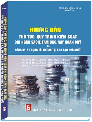 sách Hướng Dẫn Thủ Tục, Quy Trình Kiểm Soát Chi Ngân Sách; Tạm Ứng, Vay Ngân Quỹ Và Đăng Ký, Sử Dụng Tài Khoản Tại Kho Bạc Nhà Nước