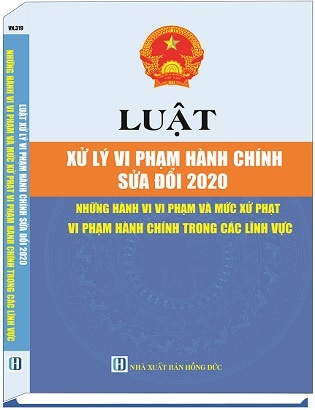 sách Luật Xử Lý Vi Phạm Hành Chính Sửa Đổi Năm 2020 - Những Hành Vi Vi Phạm Và Mức Xử Phạt Vi Phạm Hành Chính Trong Các Lĩnh Vực