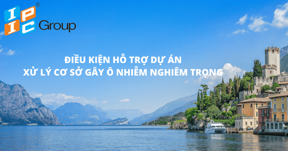 Điều kiện hỗ trợ dự án xử lý cơ sở gây ô nhiễm nghiêm trọng