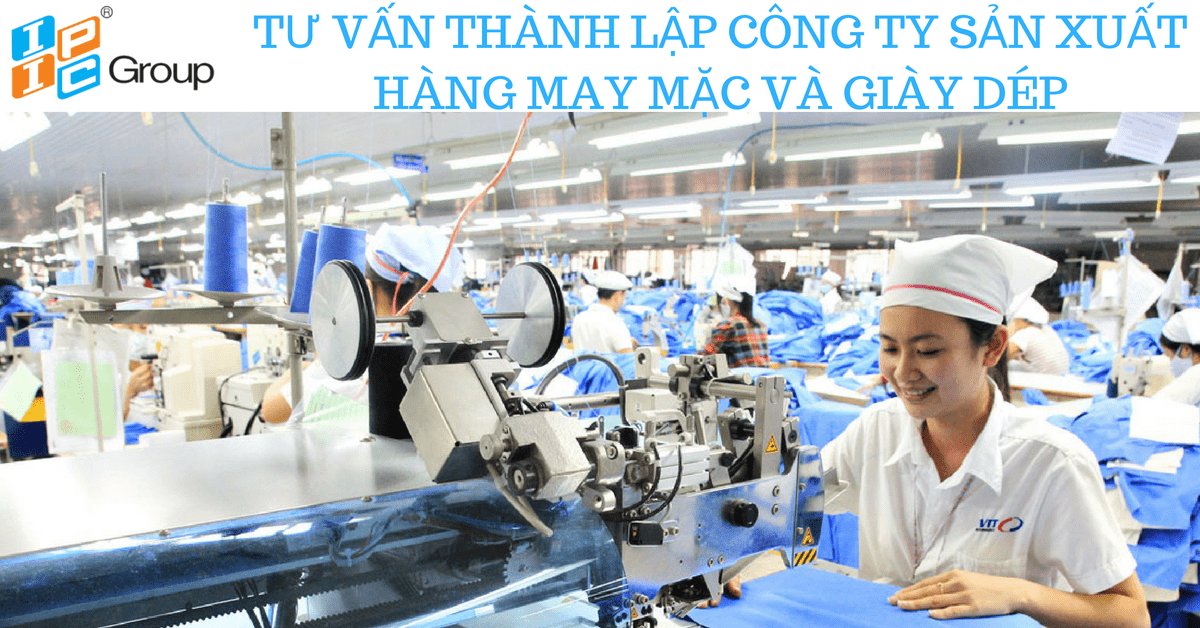 TƯ VẤN THÀNH LẬP CÔNG TY SẢN XUẤT HÀNG MAY MẶC VÀ GIÀY DÉP CÓ VỐN ĐẦU TƯ ĐÀI LOAN TẠI HÀ NỘI