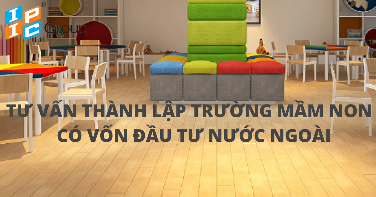 Tư vấn thủ tục thành lập trường mầm non 100% vốn đầu tư Hàn Quốc tại TP Hồ Chí Minh