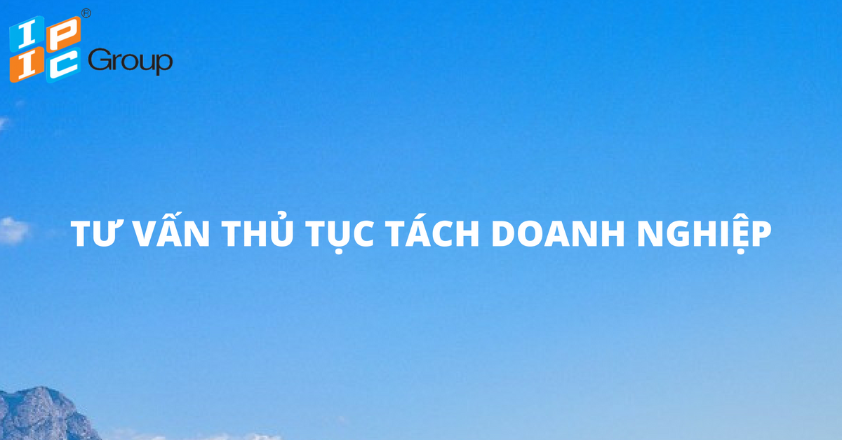 Dịch vụ tư vấn tách doanh nghiệp