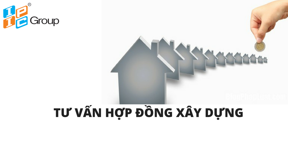 Dịch vụ tư vấn hợp đồng xây dựng