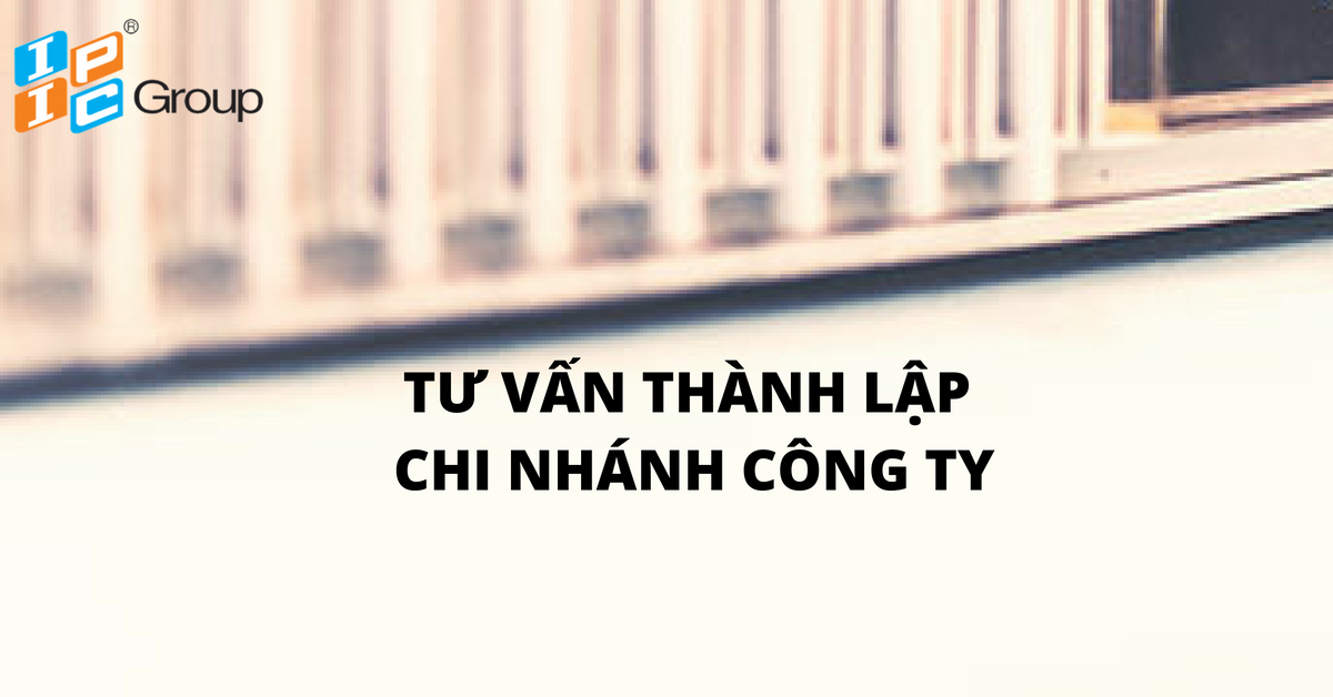 Dịch vụ thành lập chi nhánh doanh nghiệp.