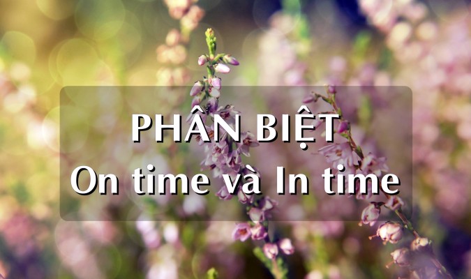 Phân biệt On time và In time