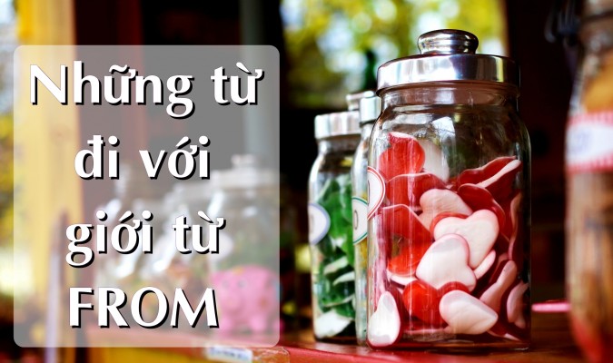 20 từ đi với giới từ FROM