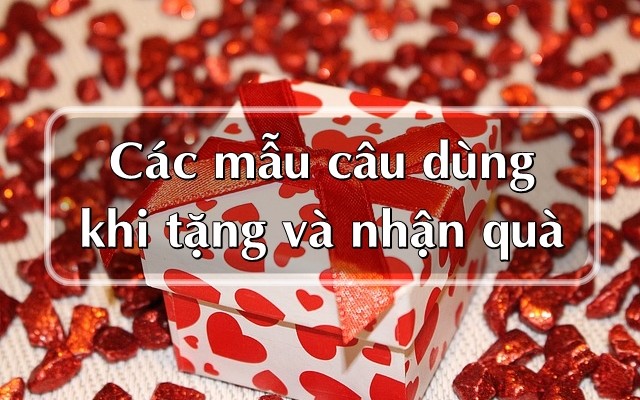 Các mẫu câu tiếng Anh dùng khi tặng và nhận quà