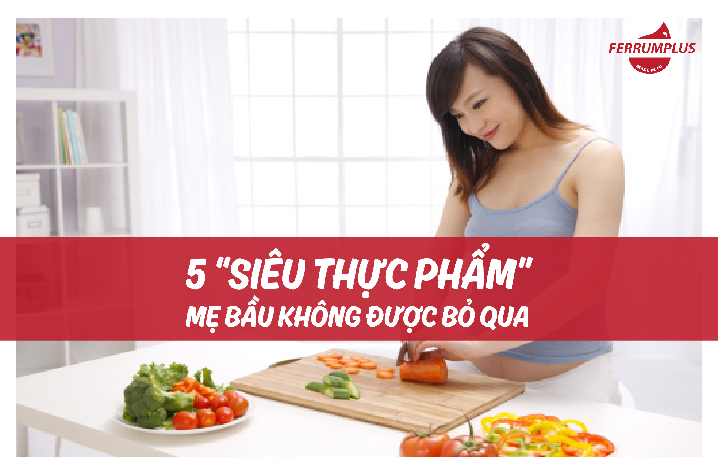 5 “SIÊU THỰC PHẨM” MẸ BẦU KHÔNG ĐƯỢC BỎ QUA