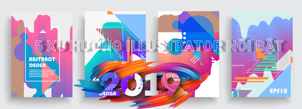 5 XU HƯỚNG ADOBE ILLUSTRATOR NỔI BẬT TRONG NĂM 2019