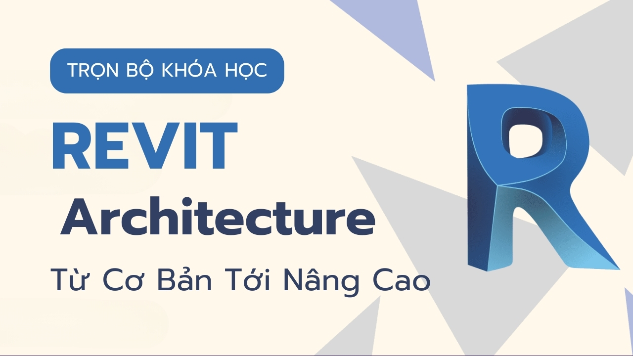 Đăng ký học Revit | Top 5 trung tâm dạy Revit kiến trúc tốt nhất tphcm