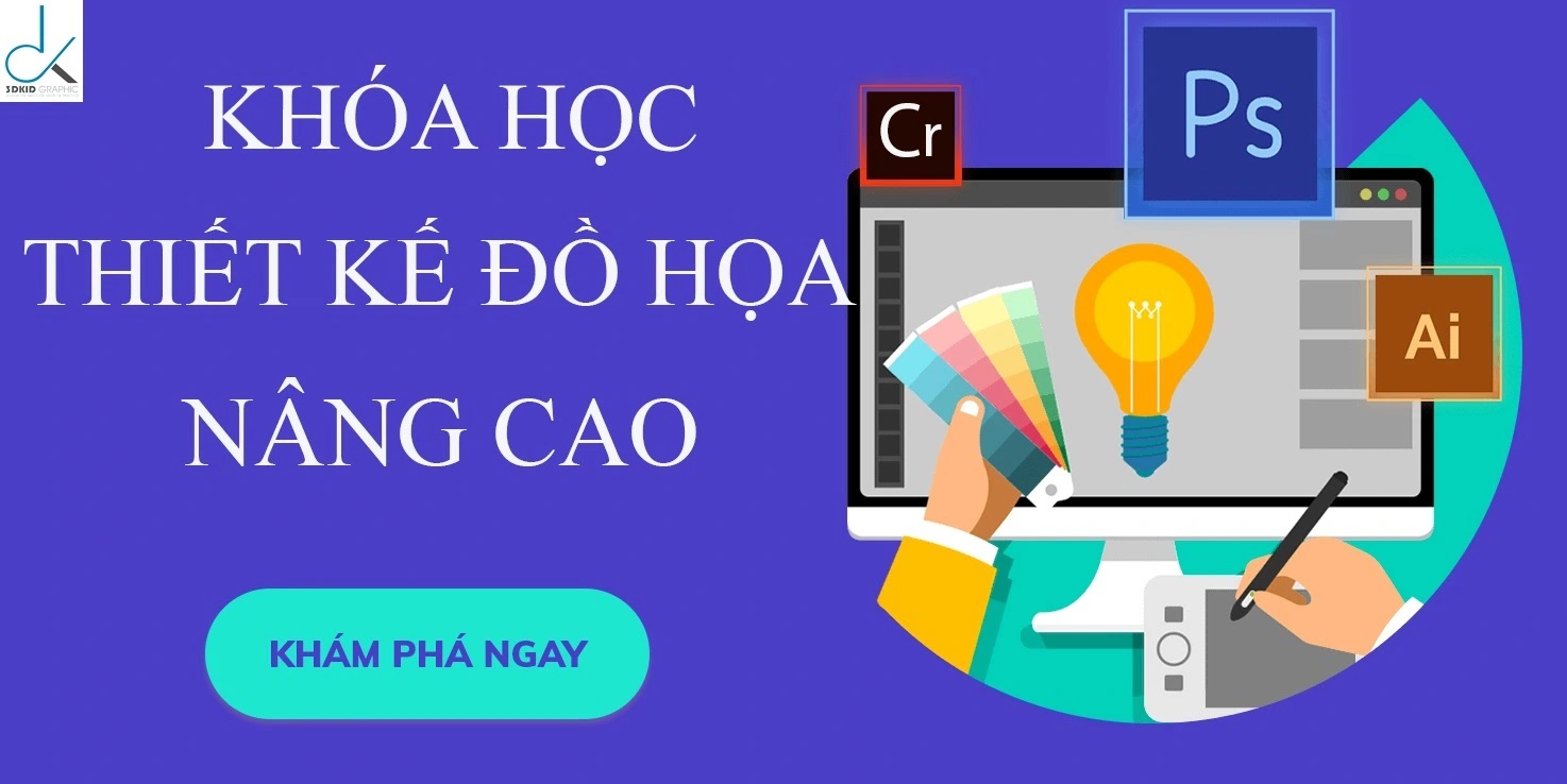 Khóa học Thiết kế Đồ Họa nâng cao ngắn hạn tốt nhất ở đâu?Học những gì