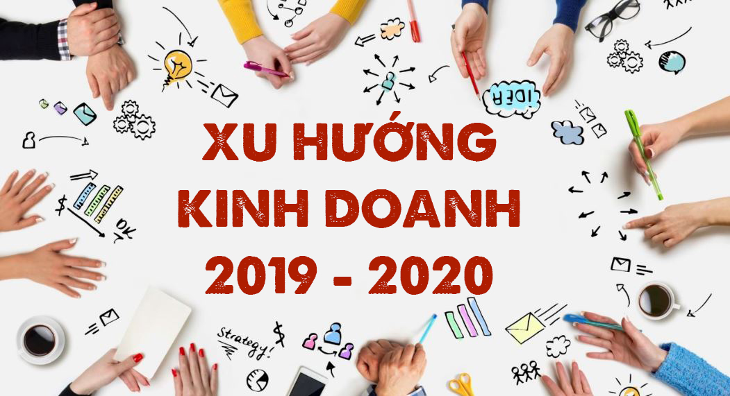 xu hướng kinh doanh 2019 - 2020