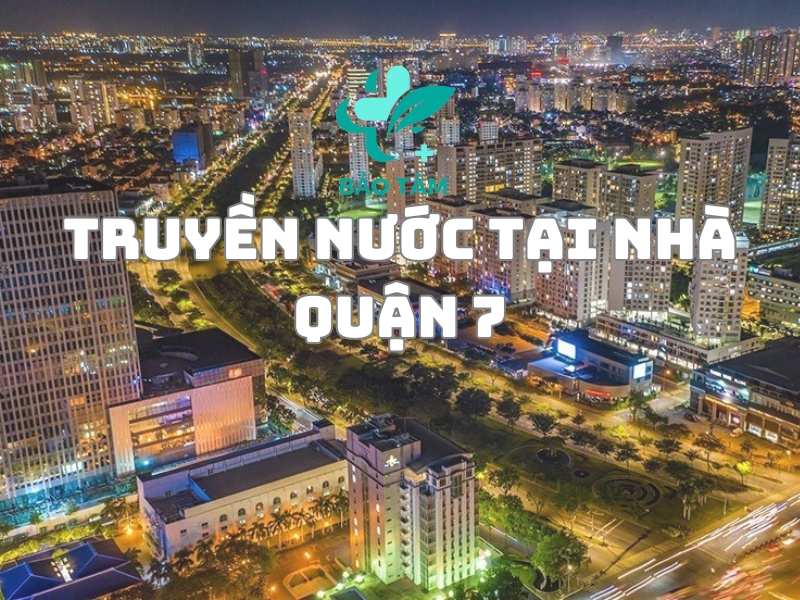 Dịch vụ truyền nước biển tại quận 7 dao động chỉ từ 350.000đ/ca trở lên