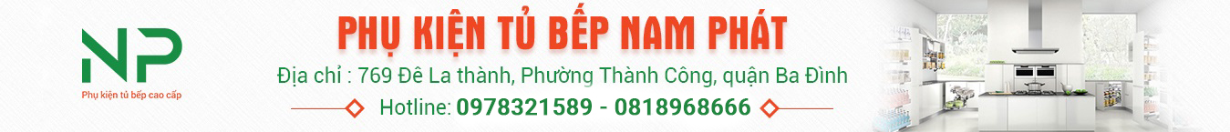 PHỤ KIỆN TỦ BẾP NAM PHÁT