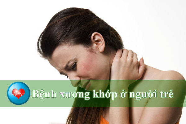 Đau nhức xương khớp ở người trẻ cách phòng và điều trị