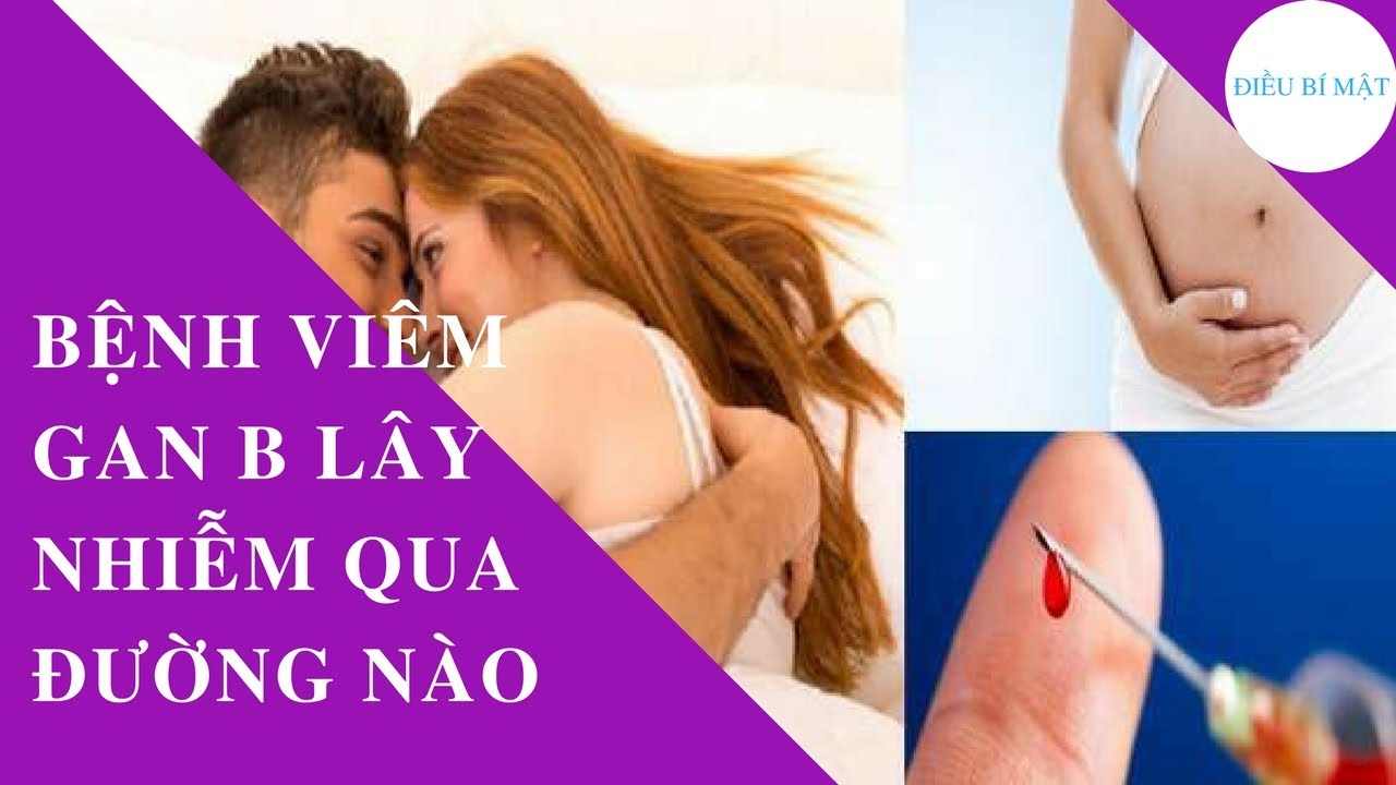 Lây nhiễm viêm gan b như thế nào và cách phòng ngừa ra sao