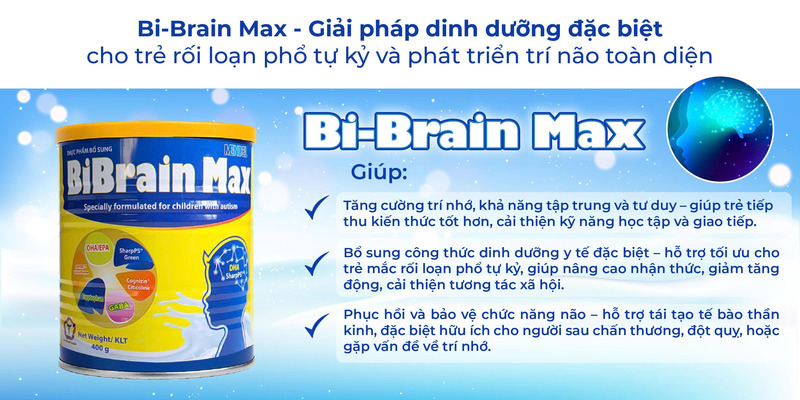 BiBrain Max - Giải pháp dinh dưỡng đặc biệt cho trẻ rối loạn phổ tự kỷ và phát triển trí não toàn diện