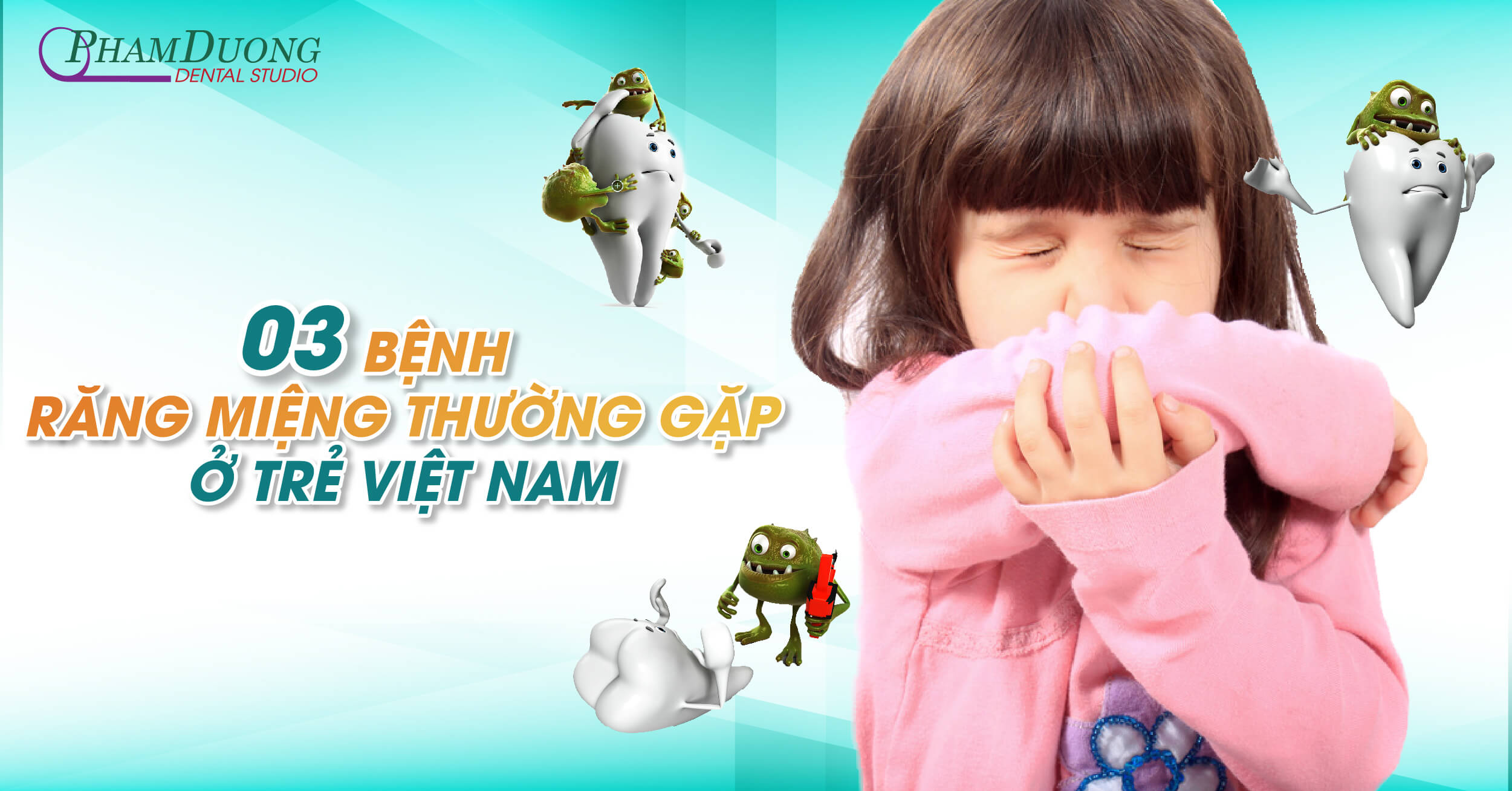 03 bệnh răng miệng thường gặp của trẻ em Việt Nam