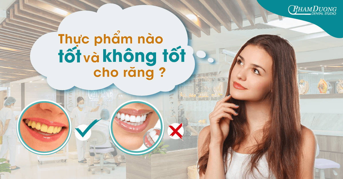 Tư vấn nha khoa: những món ăn tốt và không tốt cho răng miệng