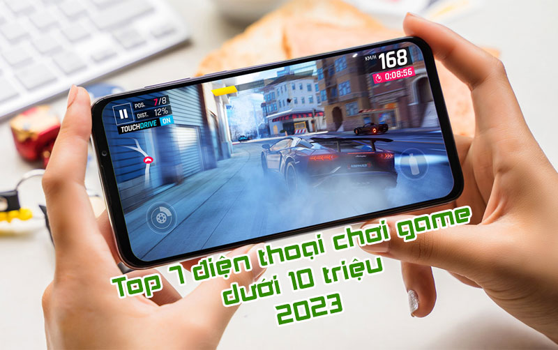 Cùng Worldphone tìm ra những mẫu điện thoại chơi game dưới 10 triệu tốt nhất