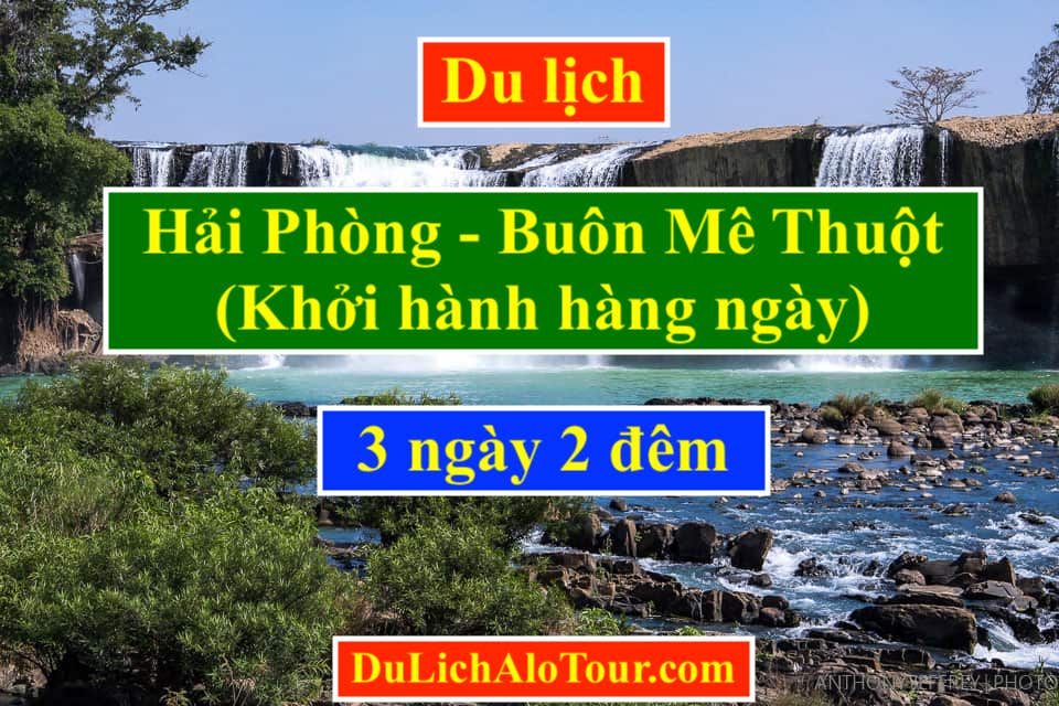 Tour du lịch Hải Phòng Buôn Mê Thuột 3N2Đ hàng ngày