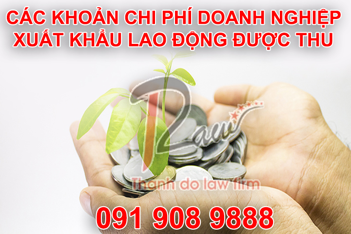 Các khoản chi phí doanh nghiệp xuất khẩu lao động được thu của người lao động