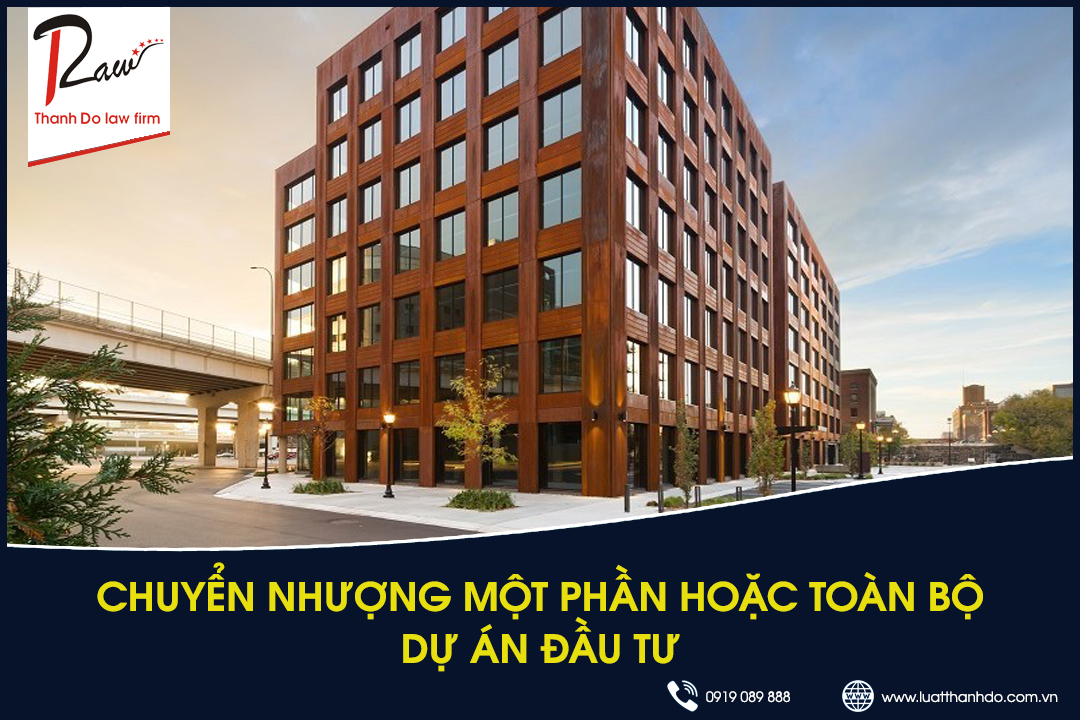 Thủ tục chuyển nhượng một phần hoặc toàn bộ dự án đầu tư