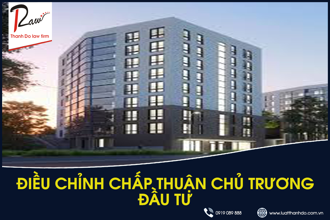 Điều chỉnh chấp thuận chủ trương đầu tư