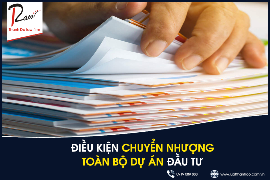 Điều kiện chuyển nhượng toàn bộ dự án đầu tư