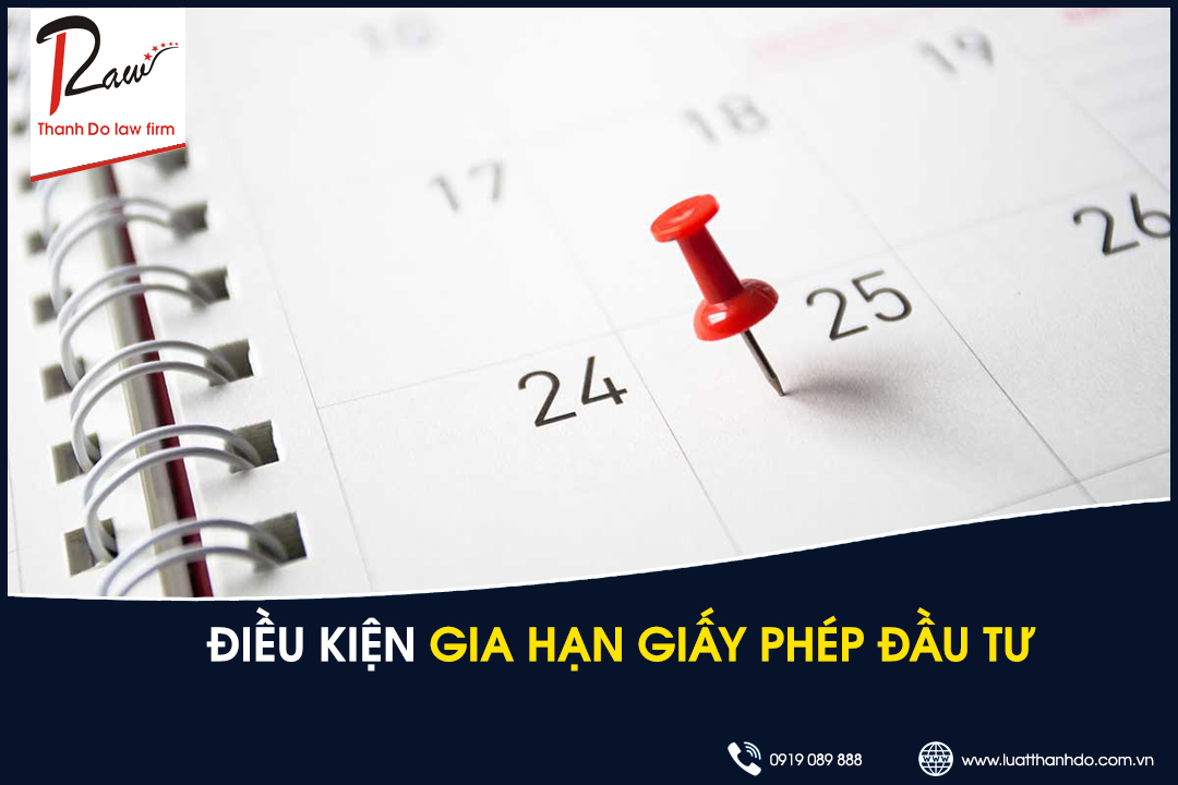 Điều kiện gia hạn giấy phép đầu tư