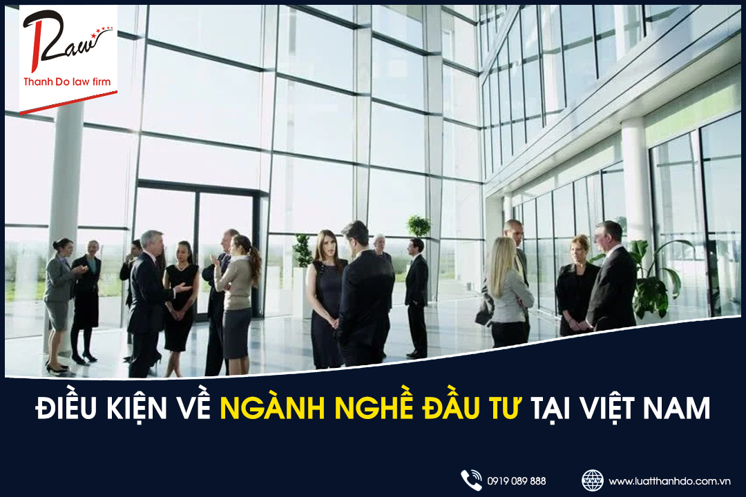 Điều kiện về ngành nghề đầu tư tại Việt Nam