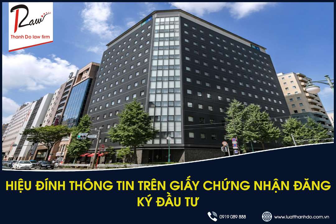 Hiệu đính thông tin trên giấy chứng nhận đăng ký đầu tư 