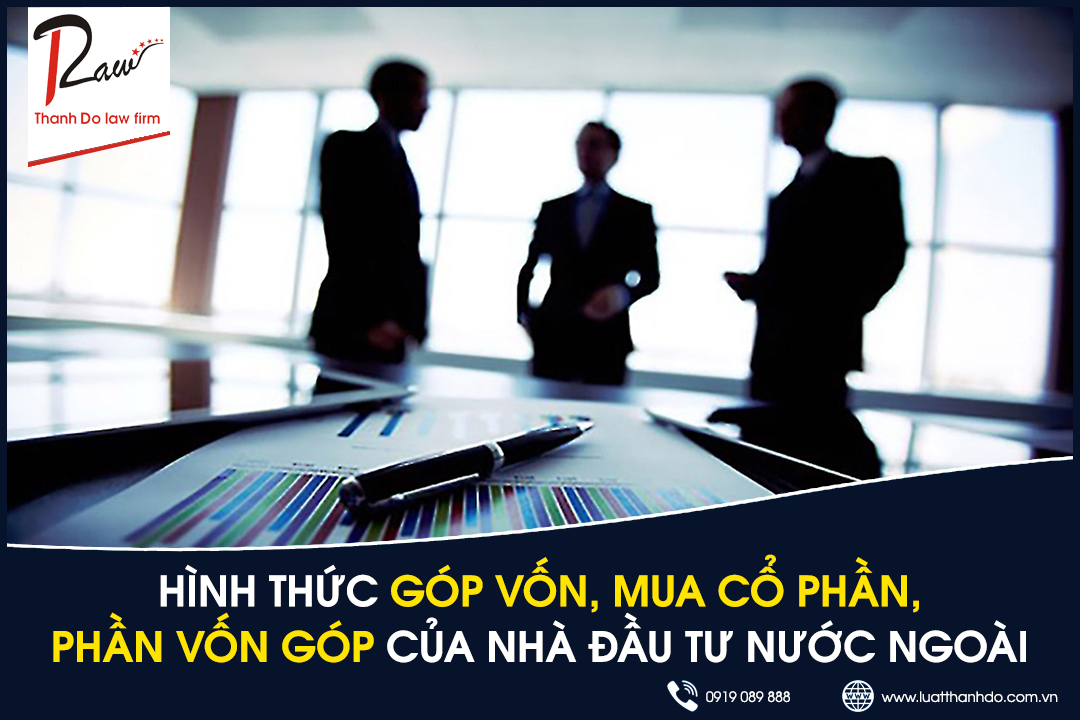 Hình thức góp vốn, mua cổ phần, phần vốn góp của nhà đầu tư nước ngoài