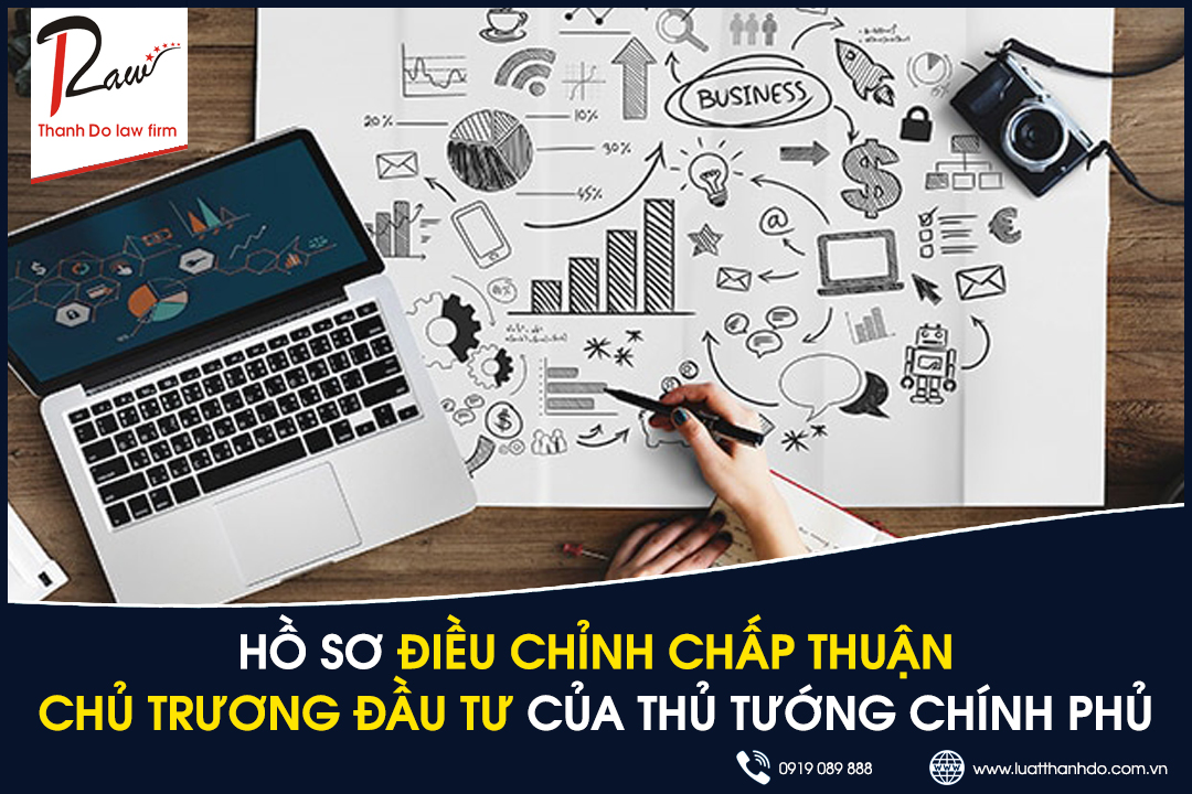 Hồ sơ điều chỉnh chấp thuận chủ trương của Thủ tướng chính phủ