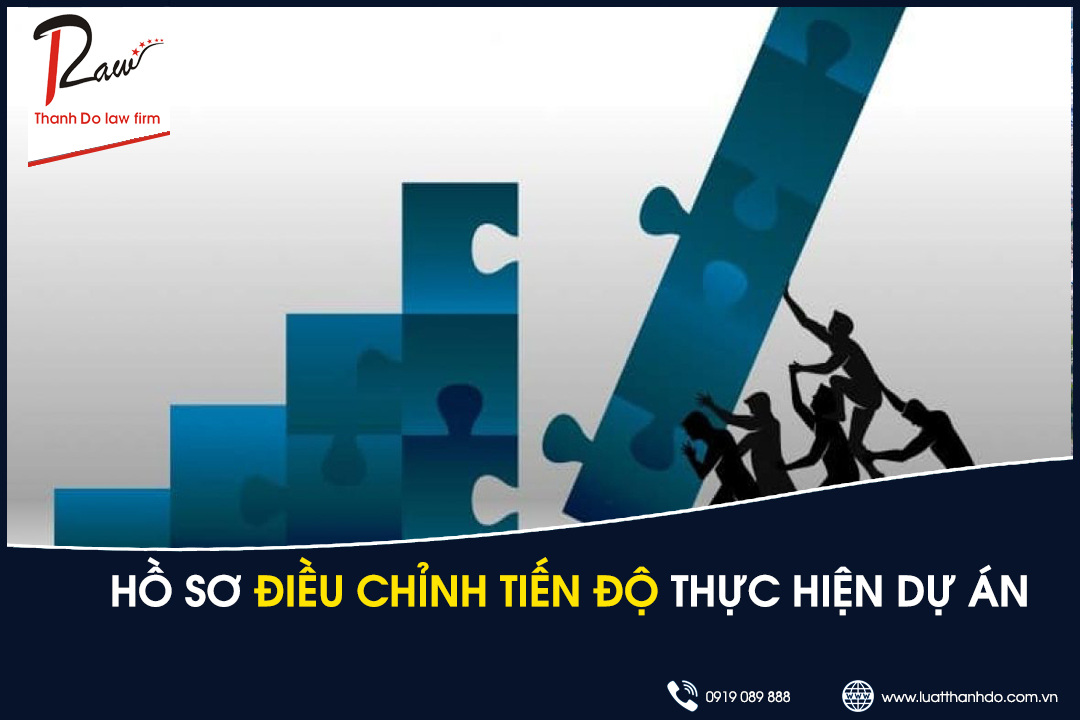 Hồ sơ điều chỉnh tiến độ thực hiện dự án đầu tư