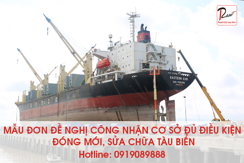 Mẫu đơn đề nghị công nhận cơ sở đủ điều kiện đóng mới, sửa chữa tàu biển