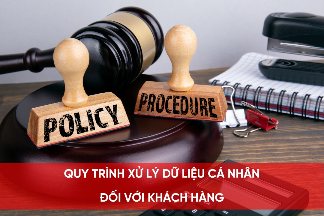 Quy trình xử lý dữ liệu cá nhân khách hàng